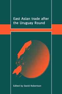 East Asian Trade after the Uruguay Round