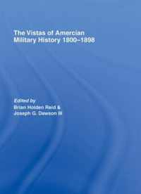 The Vistas of American Military History 1800-1898