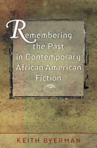 Remembering the Past in Contemporary African American Fiction