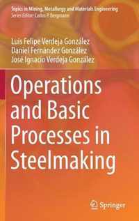 Operations and Basic Processes in Steelmaking