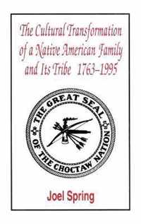 The Cultural Transformation of A Native American Family and Its Tribe 1763-1995