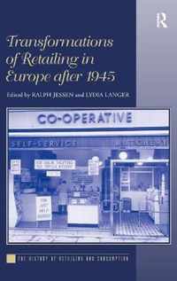 Transformations of Retailing in Europe after 1945