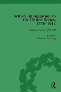 British Immigration to the United States, 1776-1914, Volume 1