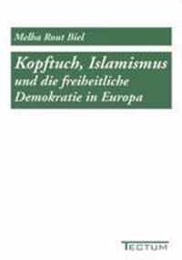 Kopftuch, Islamismus und die freiheitliche Demokratie in Europa