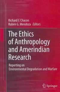 The Ethics of Anthropology and Amerindian Research