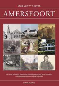 Amersfoort - Stad van m'n leven  - geschiedenis, cadeau Amersfoorter