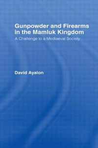 Gunpowder and Firearms in the Mamluk Kingdom