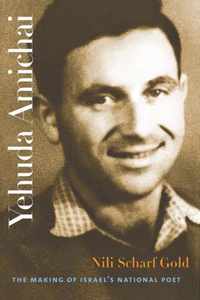 Yehuda Amichai - The Making of Israel's National Poet