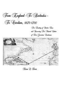 From England - To Barbados - To Carolina, 1670-1700