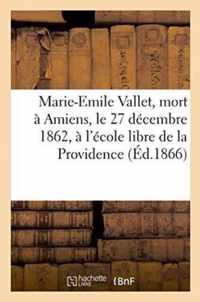 Marie-Emile Vallet, Mort A Amiens, Le 27 Decembre 1862, A l'Ecole Libre de la Providence