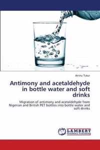 Antimony and acetaldehyde in bottle water and soft drinks