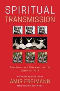 Spiritual Transmission: Paradoxes and Dilemmas on the Spiritual Path