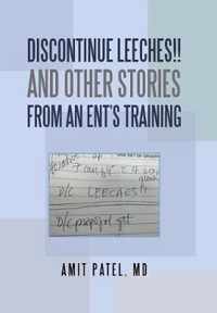 Discontinue Leeches!! and Other Stories from an Ent'S Training