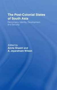 The Post-Colonial States of South Asia