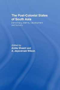 The Post-Colonial States of South Asia