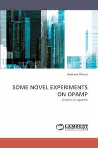 Some Novel Experiments on Opamp