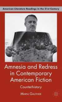 Amnesia and Redress in Contemporary American Fiction