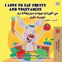 I Love to Eat Fruits and Vegetables (English Farsi - Persian Bilingual Book)