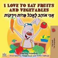 I Love to Eat Fruits and Vegetables (English Hebrew Bilingual Book)