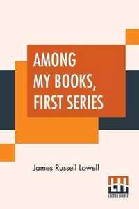 Among My Books, First Series