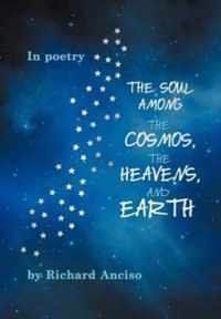 The Soul Among the Cosmos, the Heavens, and Earth