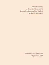 Amos Hostetter; A Successful Speculator's Approach to Commodities Trading