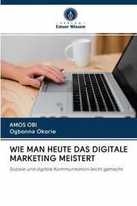 Wie Man Heute Das Digitale Marketing Meistert