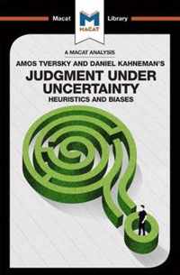 An Analysis of Amos Tversky and Daniel Kahneman's Judgment under Uncertainty