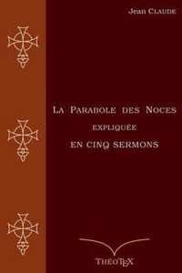 La Parabole des Noces Expliquee en Cinq Sermons