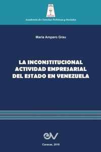 La Inconstitucional Actividad Empresarial del Estado En Venezuela