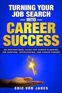 Turning Your Job Search into Career Success