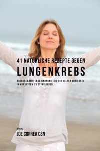 41 Naturliche Rezepte gegen Lungenkrebs