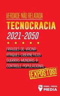 Verdade nao Relatada: Technocracia 2030 - 2050