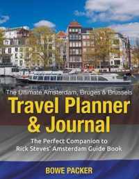 The Ultimate Amsterdam, Bruges & Brussels Travel Planner & Journal