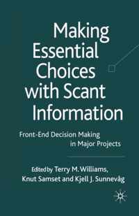 Making Essential Choices with Scant Information: Front-End Decision Making in Major Projects