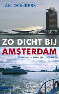 Zo dicht bij Amsterdam