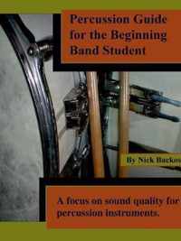 Percussion Guide for the Beginning Band Student