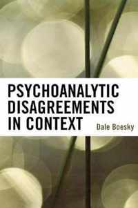 Psychoanalytic Disagreements in Context