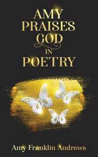 Amy Praises God in Poetry