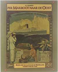 Per mailboot naar de Oost : reizen met de Lloyd en de Nederland tussen 1920 en 1940