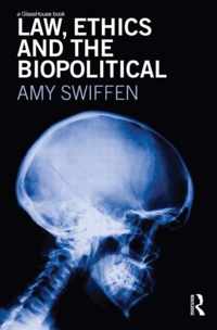 Law, Ethics and the Biopolitical