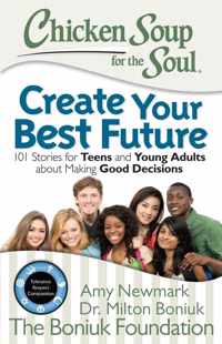 Chicken Soup For The Soul: Create Your Best Future