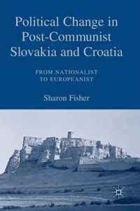 Political Change in Post-Communist Slovakia and Croatia