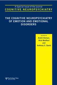 The Cognitive Neuropsychiatry of Emotion and Emotional Disorders