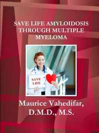 Save Life Amyloidosis Through Multiple Myeloma