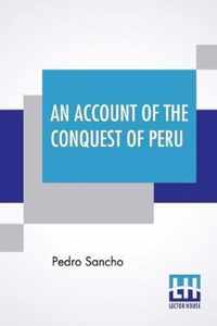 An Account Of The Conquest Of Peru