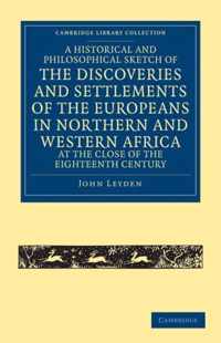 A Historical And Philosophical Sketch Of The Discoveries And Settlements Of The Europeans In Northern And Western Africa, At The Close Of The Eighteenth Century