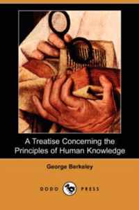 A Treatise Concerning the Principles of Human Knowledge (Dodo Press)