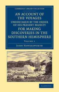 An Account of the Voyages Undertaken by the Order of His Present Majesty for Making Discoveries in the Southern Hemisphere