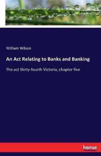 An Act Relating to Banks and Banking